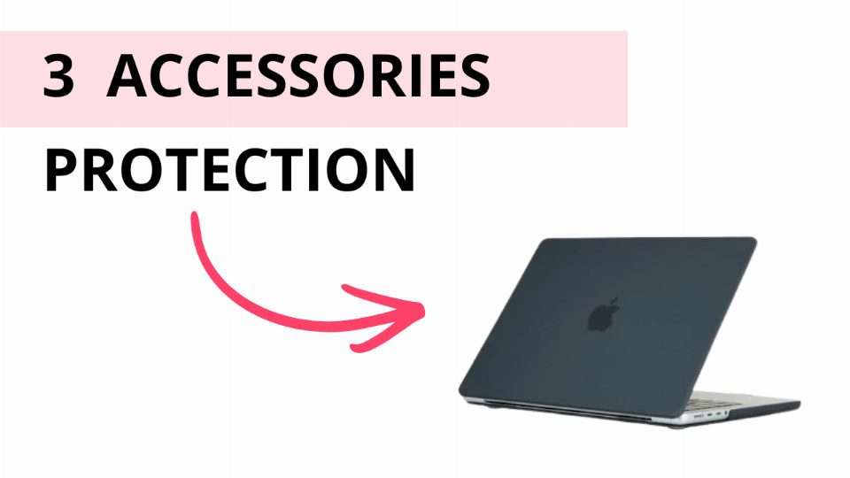 Three Accessories to PROTECT Your Apple MacBook